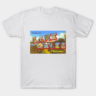 Greetings from Lake Wales, Florida - Vintage Large Letter Postcard T-Shirt